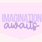 IMAGINATION AWAITS Banner